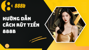 Tổng Hợp Thông Tin Hướng Dẫn 888B Dành Cho Thành Viên Mới - HIVEX.BABY