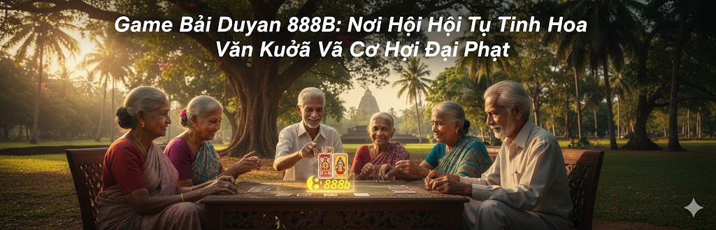 Game Bài Duyan 888B: Tinh Hoa Văn Hóa Sri Lanka & Đẳng Cấp - HIVEX.BABY Game Bài Duyan 888B: Tinh Hoa Văn Hóa Sri Lanka & Đẳng Cấp - HIVEX.BABY