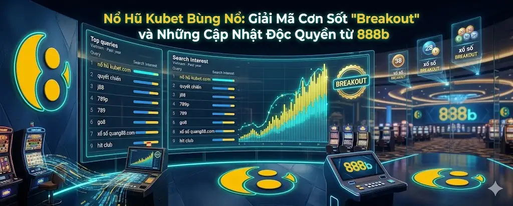 Nổ Hũ Kubet Bùng Nổ: Giải Mã Cơn Sốt Breakout Từ 888b - HIVEX.BABY Nổ Hũ Kubet Bùng Nổ: Giải Mã Cơn Sốt Breakout Từ 888b - HIVEX.BABY