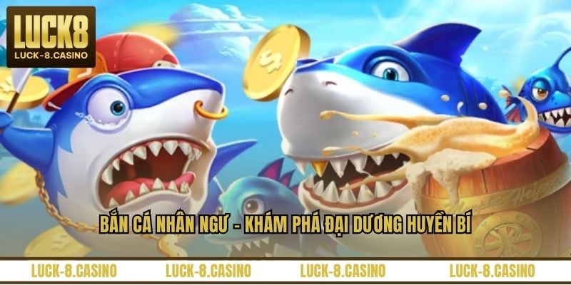 Bắn Cá Nhân Ngư - Chinh Phục Đại Dương Xanh Huyền Bí - HIVEX.BABY Bắn Cá Nhân Ngư - Chinh Phục Đại Dương Xanh Huyền Bí - HIVEX.BABY