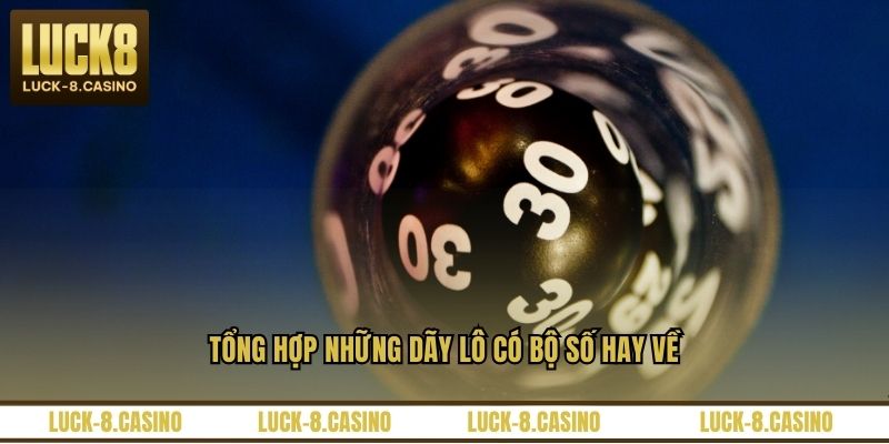 Bộ Số Hay Về - Những Dãy Số May Mắn Tại Nhà Cái LUCK8 - HIVEX.BABY Bộ Số Hay Về - Những Dãy Số May Mắn Tại Nhà Cái LUCK8 - HIVEX.BABY