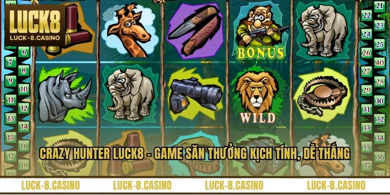 Crazy Hunter LUCK8 – Game săn thưởng kịch tính, dễ thắng - HIVEX.BABY