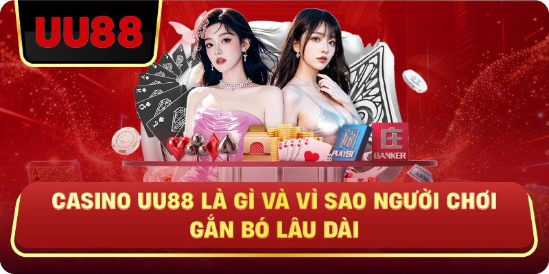 Casino Uu88 – Trải Nghiệm Thật, Cược Chuẩn - HIVEX.BABY