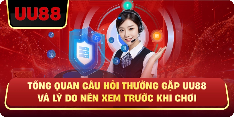 Câu Hỏi Thường Gặp UU88 – Giải Đáp Toàn Diện Cho Người Mới Và Người Chơi Lâu Năm - HIVEX.BABY