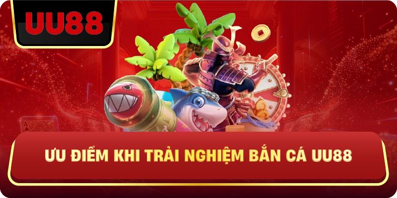 Bắn Cá Uu88 – Game Săn Cá Đổi Thưởng Hấp Dẫn, Chiến Lược Quyết Định Thắng Thua - HIVEX.BABY