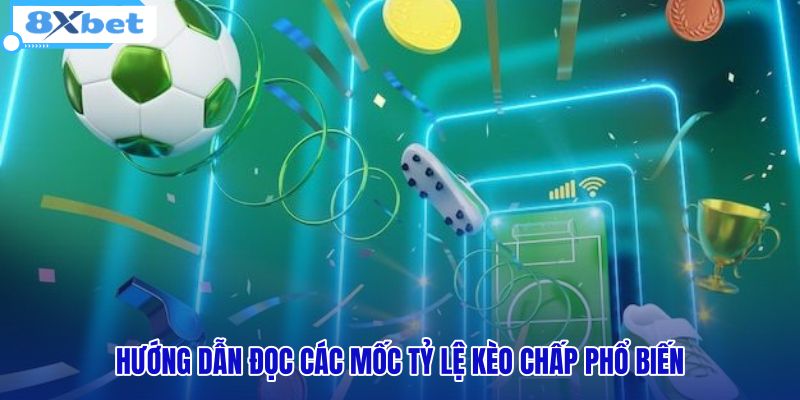 Kèo Chấp Là Gì? Cách Đọc Tỷ Lệ Châu Á Chuẩn Tại 8XBET - HIVEX.BABY