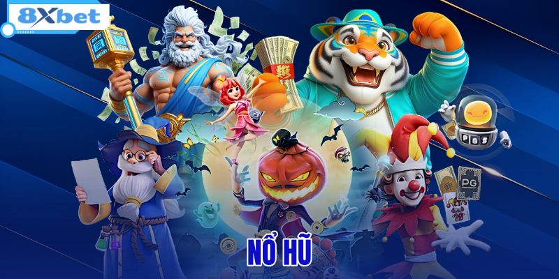 Nổ Hũ - Sảnh Game Đổi Thưởng Tiền Thật 8XBET Tặng 128K - HIVEX.BABY