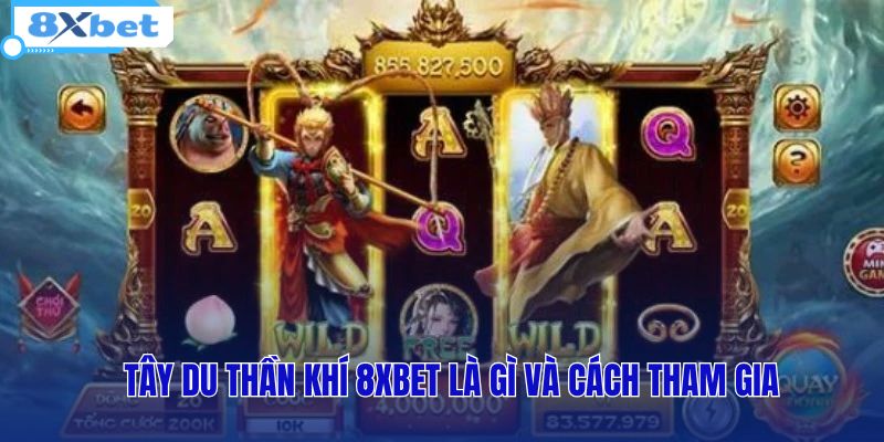 Nổ Hũ Tây Du Thần Khí 8XBET - Quay Slot Khám Phá Kho Báu - HIVEX.BABY