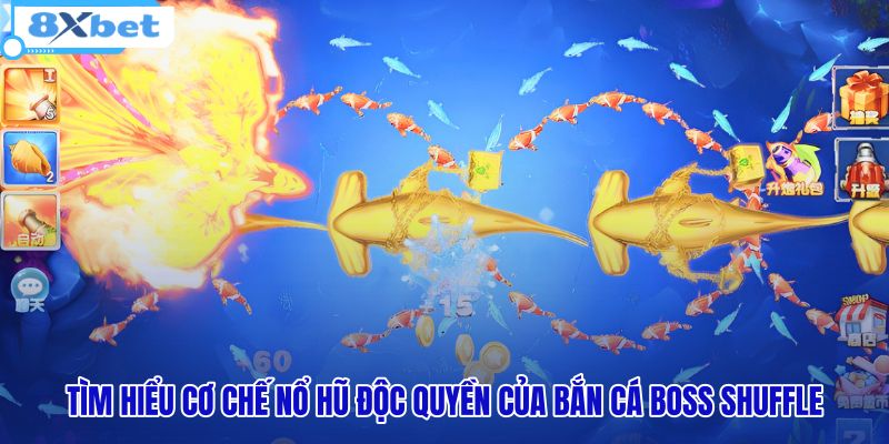 Bắn Cá Boss Shuffle - Săn Jackpot X1000 Tại 8XBET - HIVEX.BABY