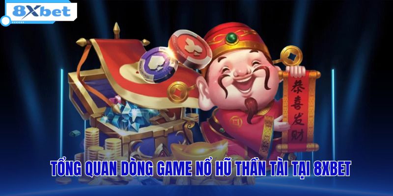 Nổ Hũ Thần Tài Tại 8XBET: Quay Slot Săn Jackpot Cực Hấp Dẫn - HIVEX.BABY